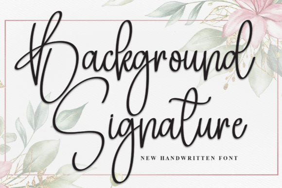 Background Signature Font: Elevating Web Design with Elegant Handwritten Style